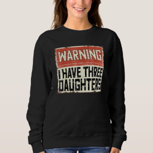 Retro Daddy Joke Papa Waarschuwing Ik heb Drie Doc Trui