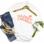 Retro Dazed en Engaged Bachelorette Party T-Shirt<br><div class="desc">Retro Dazed en Engaged Bachelorette Party T-Shirt</div>