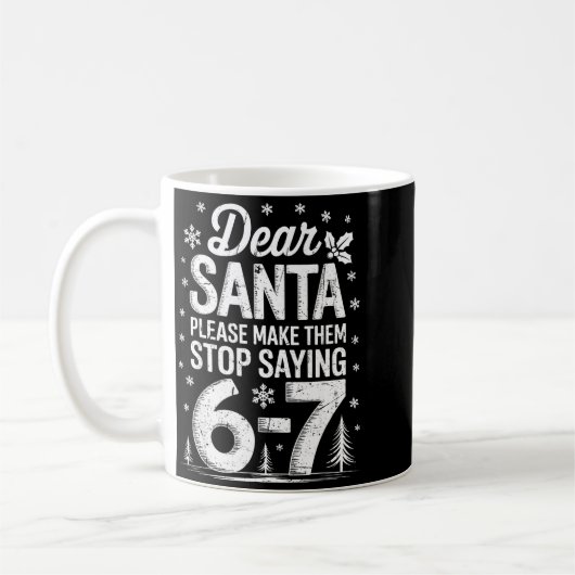 Retro Dear Santa Please Make Them Stop Saying 6-7 Koffiemok (Links)