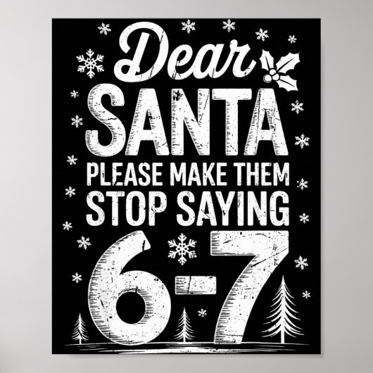 Retro Dear Santa Please Make Them Stop Saying 6-7 Poster (Voorkant)