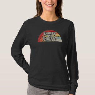 retro dertig en dorstig 30e verjaardag 1 t-shirt