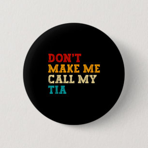 Retro Doe me niet mijn tante laten bellen Grappige Ronde Button 5,7 Cm