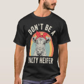 Retro Don't Be A Salty Heifer Cow T-shirt (Voorkant)