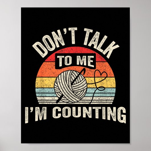 Retro Don't Talk To Me I'm Counting Crochet Croche Poster (Voorkant)