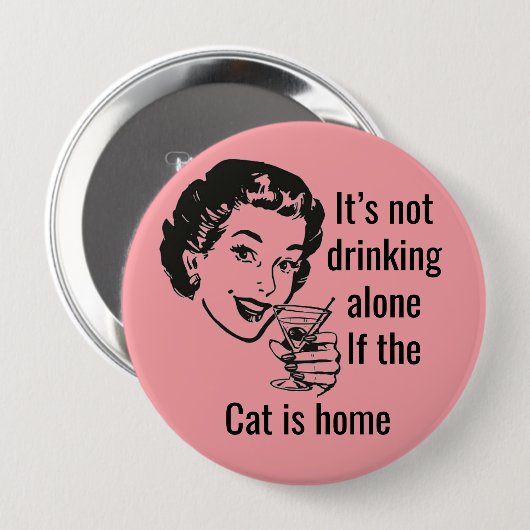 Retro Drink Alone Cat Lady Button (Voorkant /achterkant)