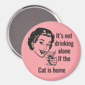 Retro Drink Alone Cat Lady Magnet (Voorkant / Achterkant)