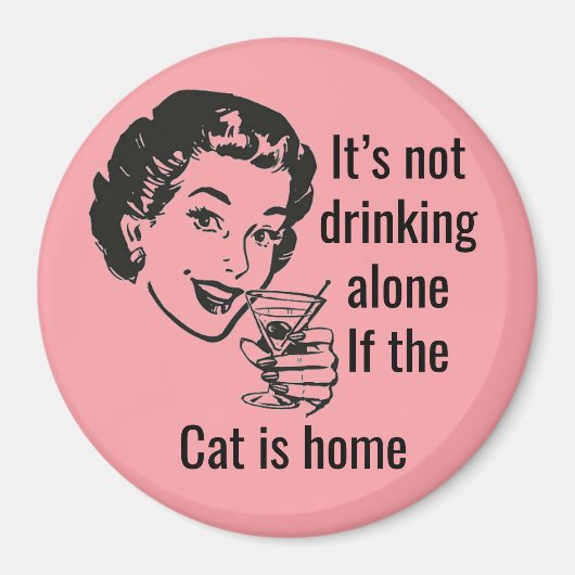 Retro Drink Alone Cat Lady Magnet (Voorkant)