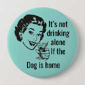Retro Drink Alone Dog Lady Button (Voorkant)