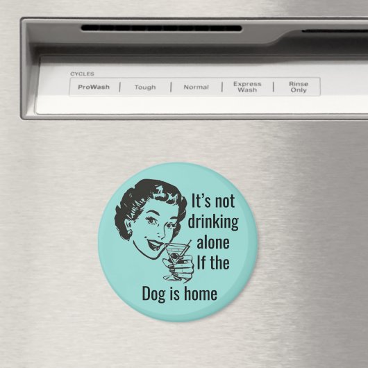 Retro Drink Alone Dog Lady Magnet (Insitu (Vaatwasser))