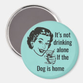 Retro Drink Alone Dog Lady Magnet (Voorkant / Achterkant)