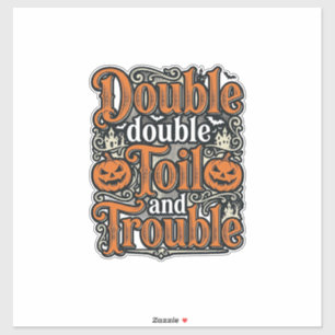 Retro Dubbele Toil Trouble Halloween T-shirt Ontwe Sticker