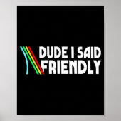 Retro Dude I Said Friendly Funny  Poster (Voorkant)