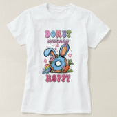 Retro Easter T-shirt, Donut Worry Be Hoppy T-shirt (Design voorkant)