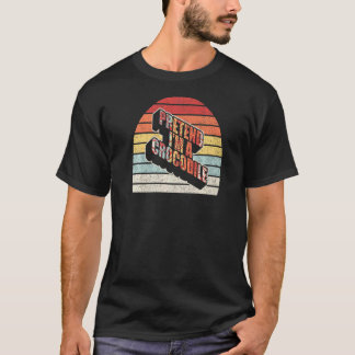 Retro  Easy Pretend I M A Crocodile Costuum T-shirt