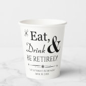 Retro Eat Drink & Be Gepensioneerd Pensioen Partij Papieren Bekers (Voorkant)