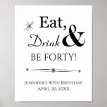 Retro Eat Drink en 40th Birthday Sign Poster<br><div class="desc">Het wordt een hapje van een 40e verjaardagsfeestje,  zodat je je partijdecor verkleint met deze funky retro Eat,  Drink & Be 40! poster. Overeenkomende partijbenodigdheden beschikbaar.</div>