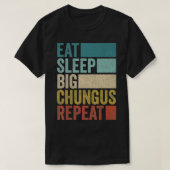 Retro Eat Sleep Big Chungus Repeat Funny Big Chung T-shirt (Design voorkant)