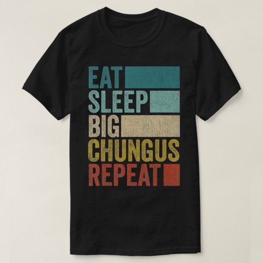 Retro Eat Sleep Big Chungus Repeat Funny Big Chung T-shirt (Design voorkant)
