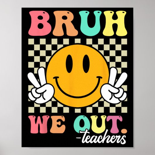 retro einde schooljaar leraar zomer bruh we out poster (Voorkant)