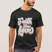 Retro Faith Hope Love Typografie T-shirt (Voorkant)