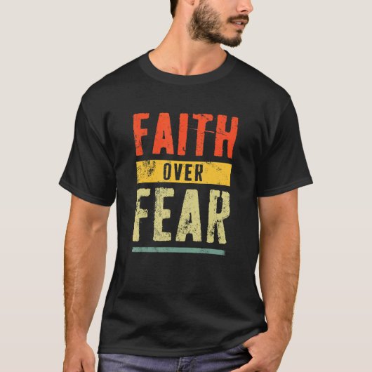 Retro Faith over angst Christelijk T-shirt (Voorkant)