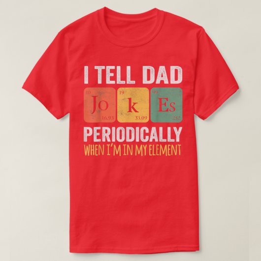 Retro Father Day I Tell Dad Jokes Periodically My  T-shirt (Design voorkant)