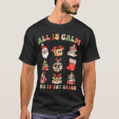 Retro First Grade Teacher Christmas All Is Calm Di T-shirt (Voorkant)