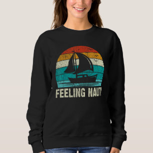 Retro Fisherman Sailboat Sailalling Feeling Nauti Trui