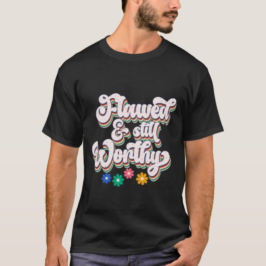 Retro Flawed & Still Worthy Typography T-shirt (Voorkant)