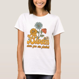 Retro Flowers Bloom waar u T-Shirt geplant bent