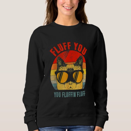 Retro Fluff You You Fluffin Fluff Meowy Cat Trui (Voorkant)