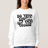 Retro Font Funny Motivatie Quote Sweatshirt (Voorkant)