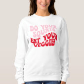 Retro Font Funny Motivatie Quote Sweatshirt (Voorkant)