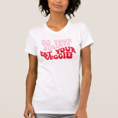 Retro Font Funny Motivatie Quote T-shirt (Voorkant)