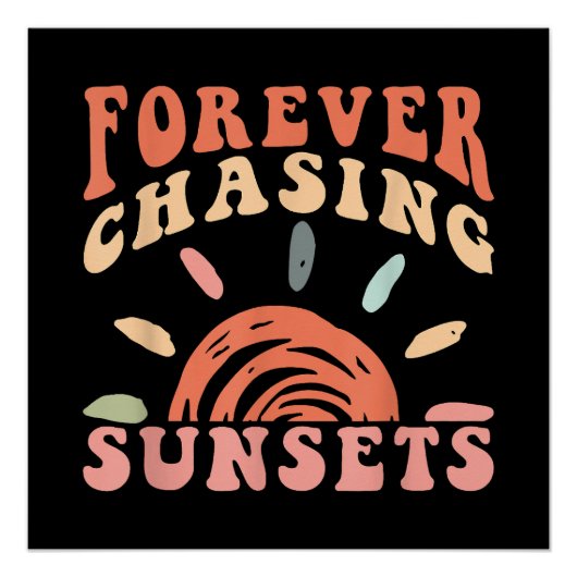 Retro Forever Chasing Zonsondergangen Zomervakant Perfect Poster (Voorkant)