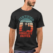 Retro Forklifter Certified Forklift Driver T-shirt (Voorkant)