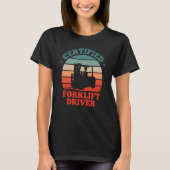 Retro Forklifter Certified Forklift Driver T-shirt (Voorkant)