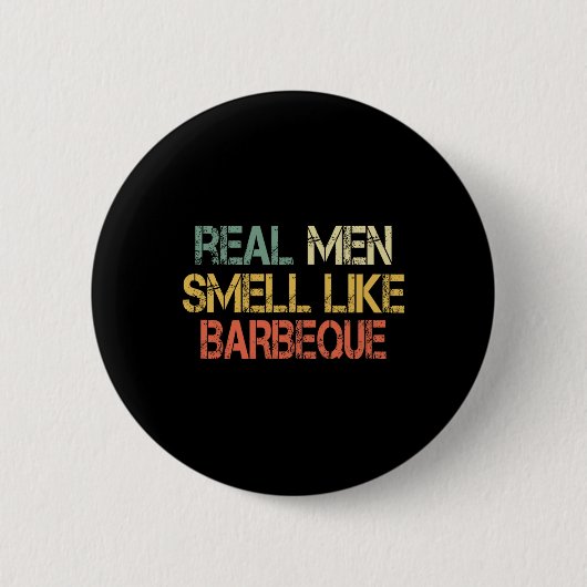 Retro Funny Bbq Grilling Real Men Smell Like Byrbe Ronde Button 5,7 Cm (Voorkant)