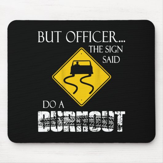 Retro Funny But Officer The Sign Said Do A Burnout Muismat (Voorkant)