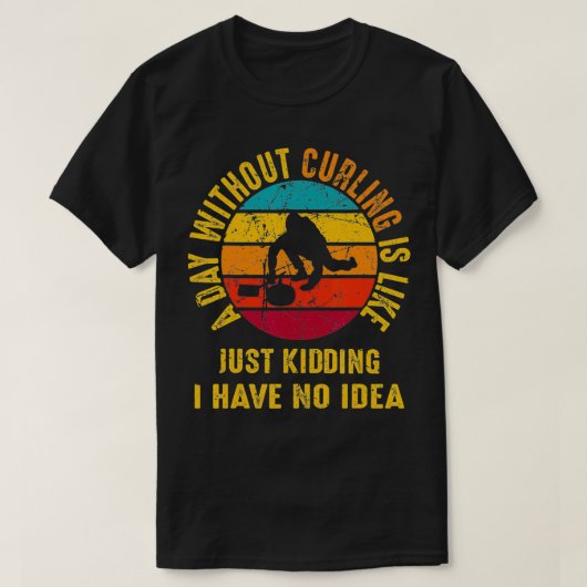 Retro Funny Curling a day without Curling Winter S T-shirt (Design voorkant)
