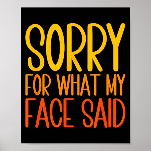 Retro Funny Quote Sorry For What My Face Said Poster (Voorkant)