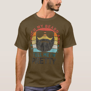 Retro Funny raakt mijn baard aan en vertel me mij T-shirt