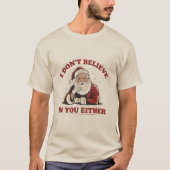 Retro Funny Santa Ik geloof ook niet in jou jaren  T-shirt (Voorkant)