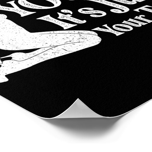 Retro Funny Sarcastic She Is Not Yours It Is Just  Poster (Hoek)