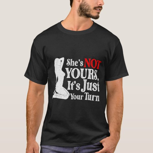 Retro Funny Sarcastic She Is Not Yours It Is Just  T-shirt (Voorkant)