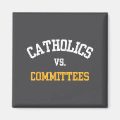 Retro Funny Trendy Quote Catholics Vs Committees  Magneet (Voorkant)