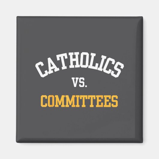 Retro Funny Trendy Quote Catholics Vs Committees Magneet (Voorkant)