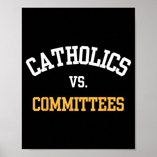 Retro Funny Trendy Quote Catholics Vs Committees  Poster (Voorkant)