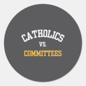 Retro Funny Trendy Quote Catholics Vs Committees  Ronde Sticker (Voorkant)