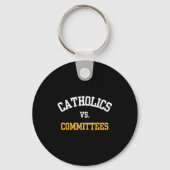 Retro Funny Trendy Quote Catholics Vs Committees  Sleutelhanger (Voorkant)